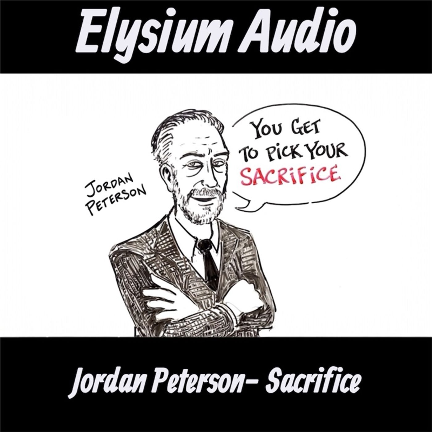 Jordan Peterson- Sacrifice