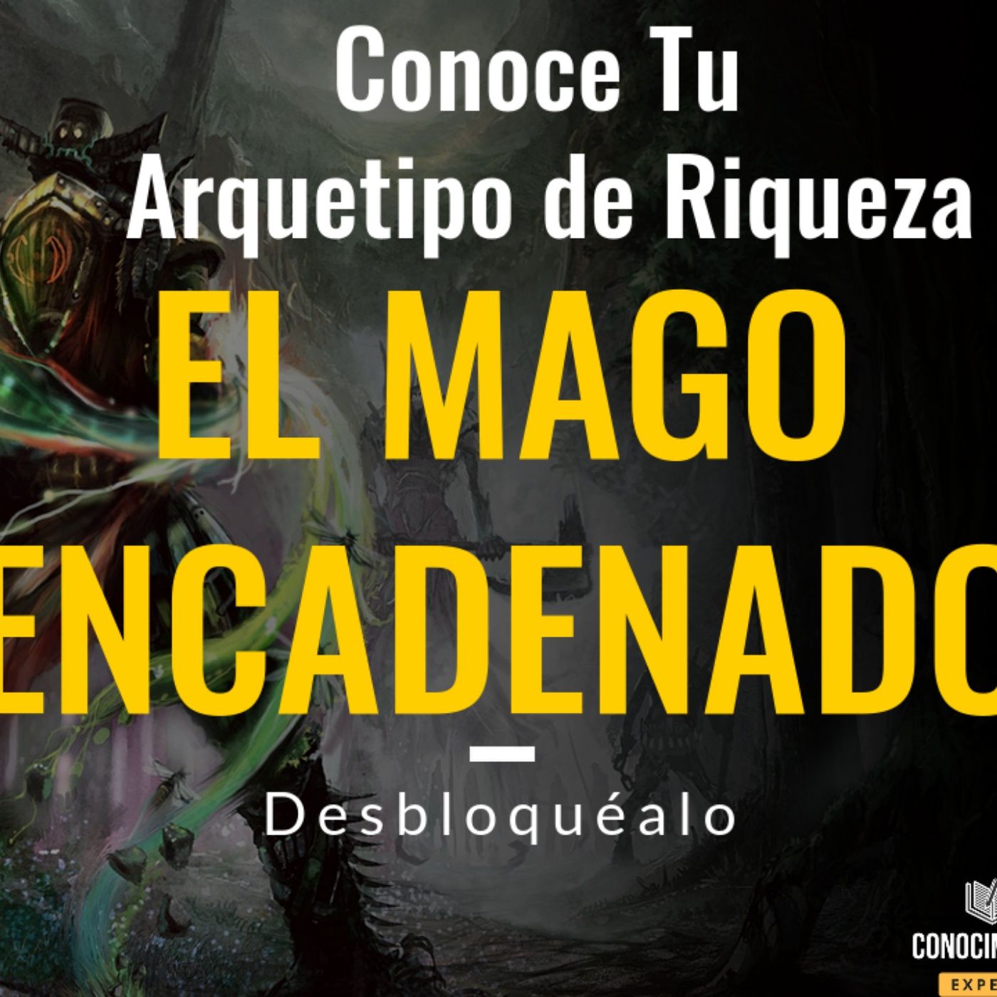Tercer Arquetipo de Riqueza - El Mago Encadenado - Episodio exclusivo para mecenas episode artwork