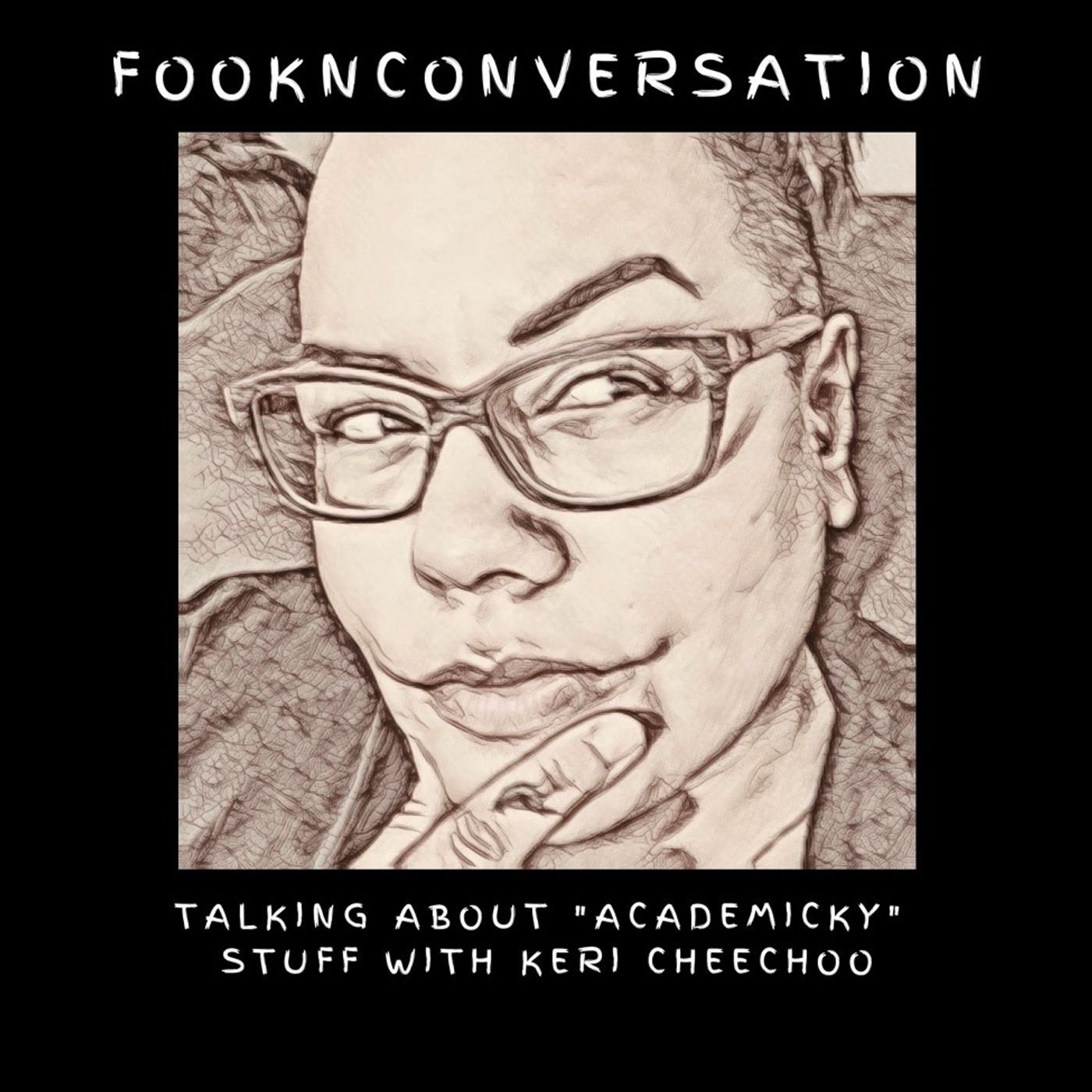 Fookn Conversation - Talking About “Academicky” Stuff
