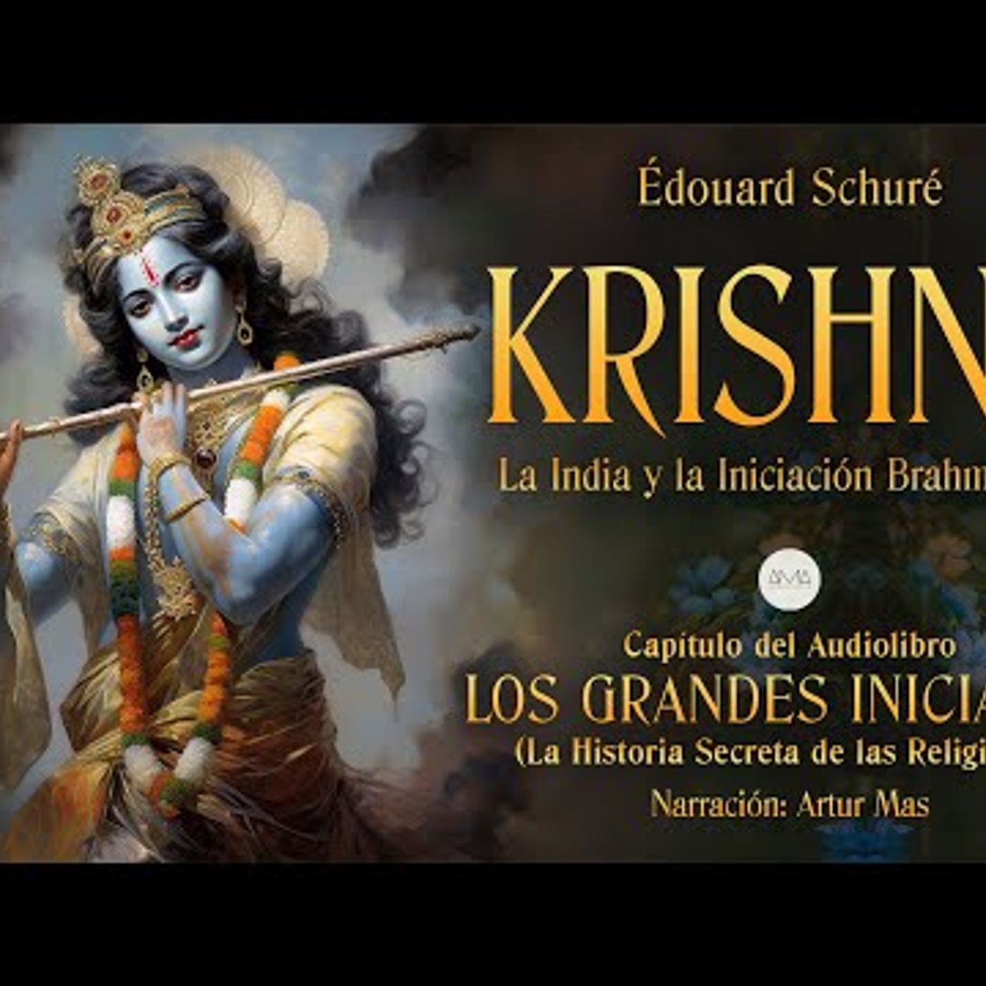 Krishna (La India y la Iniciación Brahmánica)[Capítulo de "Los Grandes Iniciados" de Édouard Schuré] episode artwork