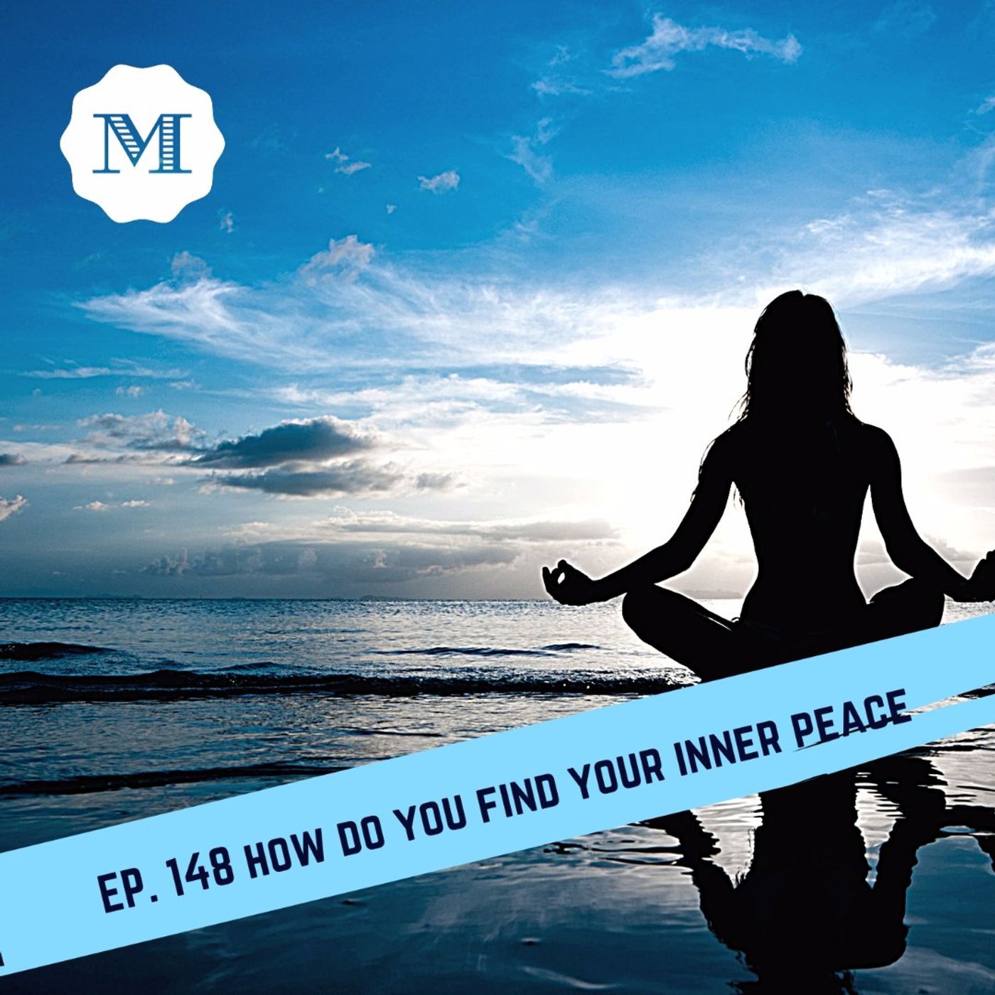 Ep. 148 How to find your inner peace episode artwork