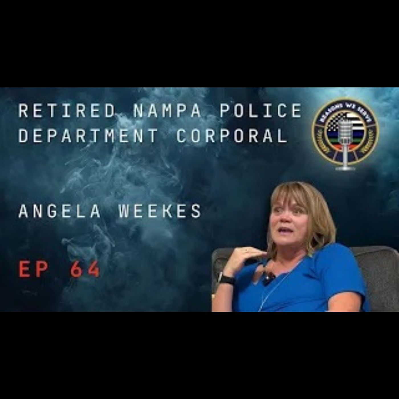 Episode 64 retired Nampa Police Department Corporal Angela Weekes