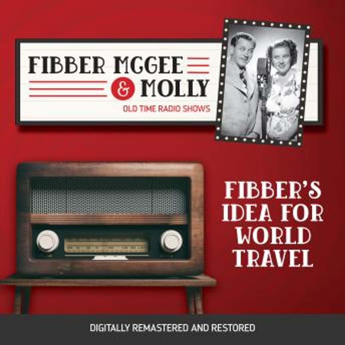 Fibber McGee and Molly: Fibber's Idea for World Travel by Don Quinn episode artwork