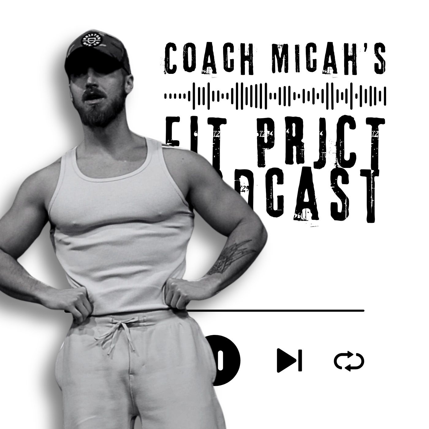 Coach Micah\'s: Fit Project Podcast