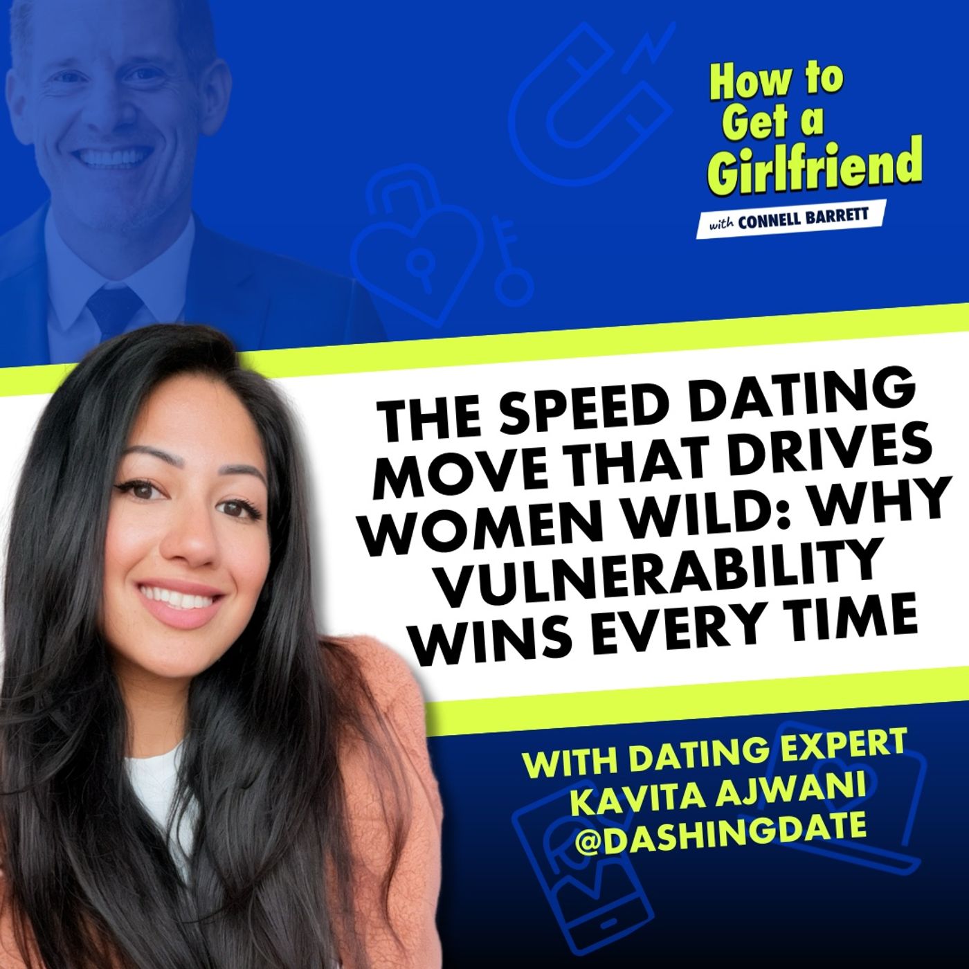 Episode art: The Speed Dating Move that Drives Women Wild: Why Vulnerability Wins Every Time (Featuring Kavita Ajwani)