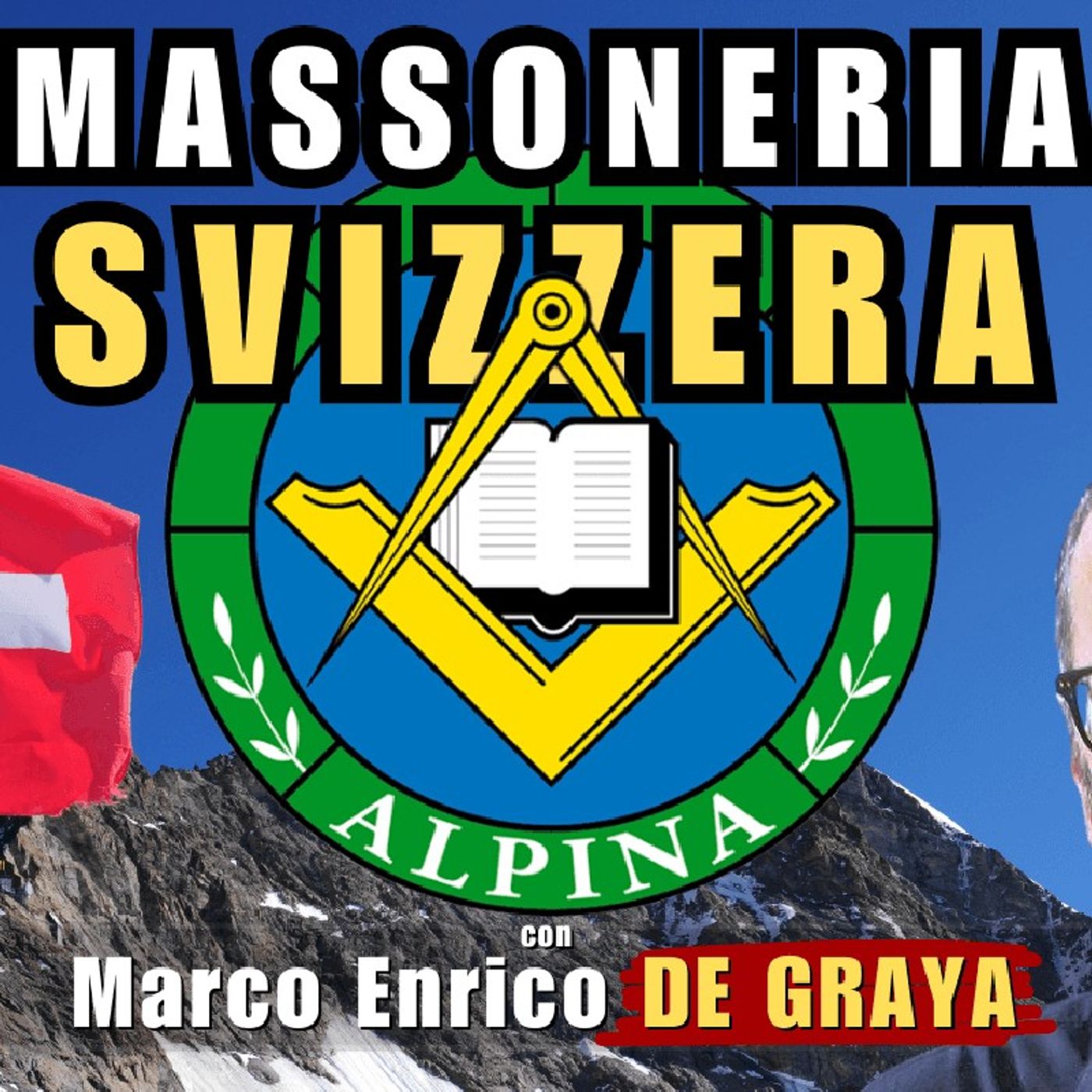 MASSONERIA SVIZZERA, la REALTÀ oltre il mito – con Marco Enrico DE GRAYA | Alla Mezza episode artwork
