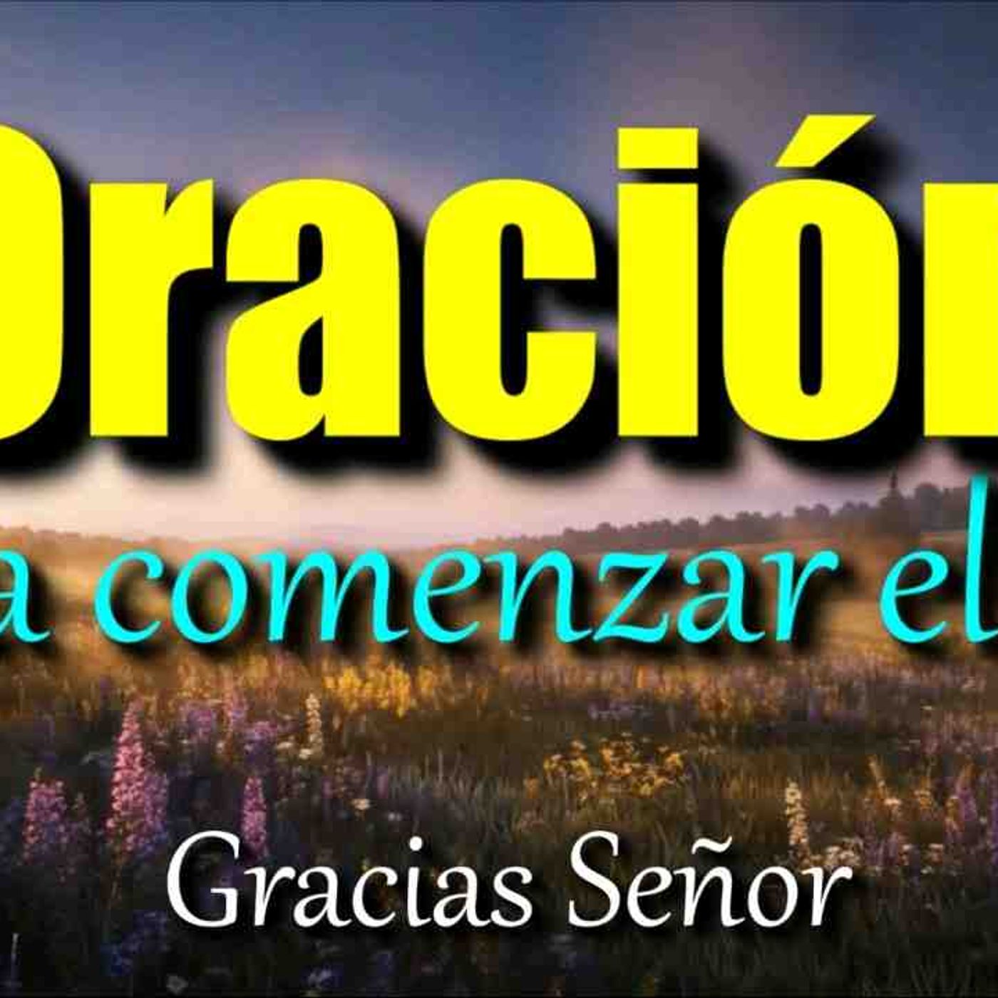 ORACIÓN DE LA MAÑANA _ PODEROSA ORACIÓN DE GRATITUD _ Morning prayer(MP3_160K) episode artwork