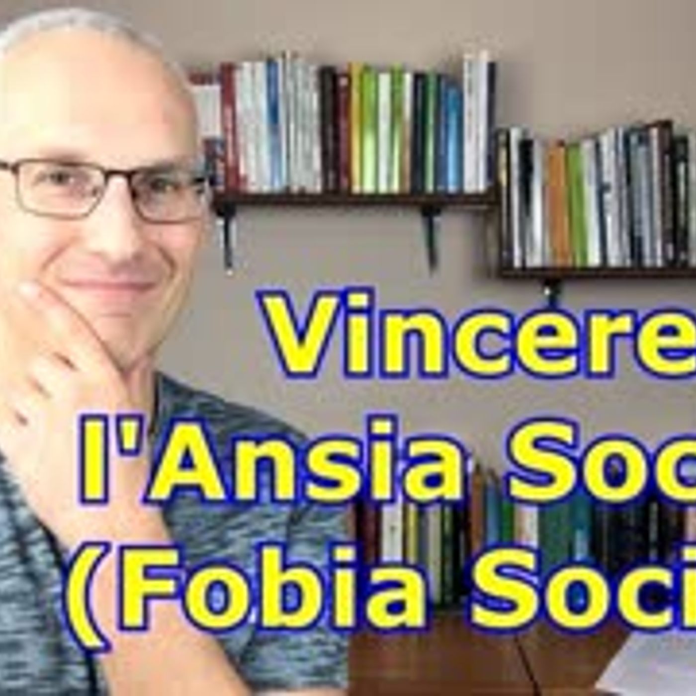 Vincere l'Ansia Sociale (Sintomi e soluzioni per la Fobia Sociale)