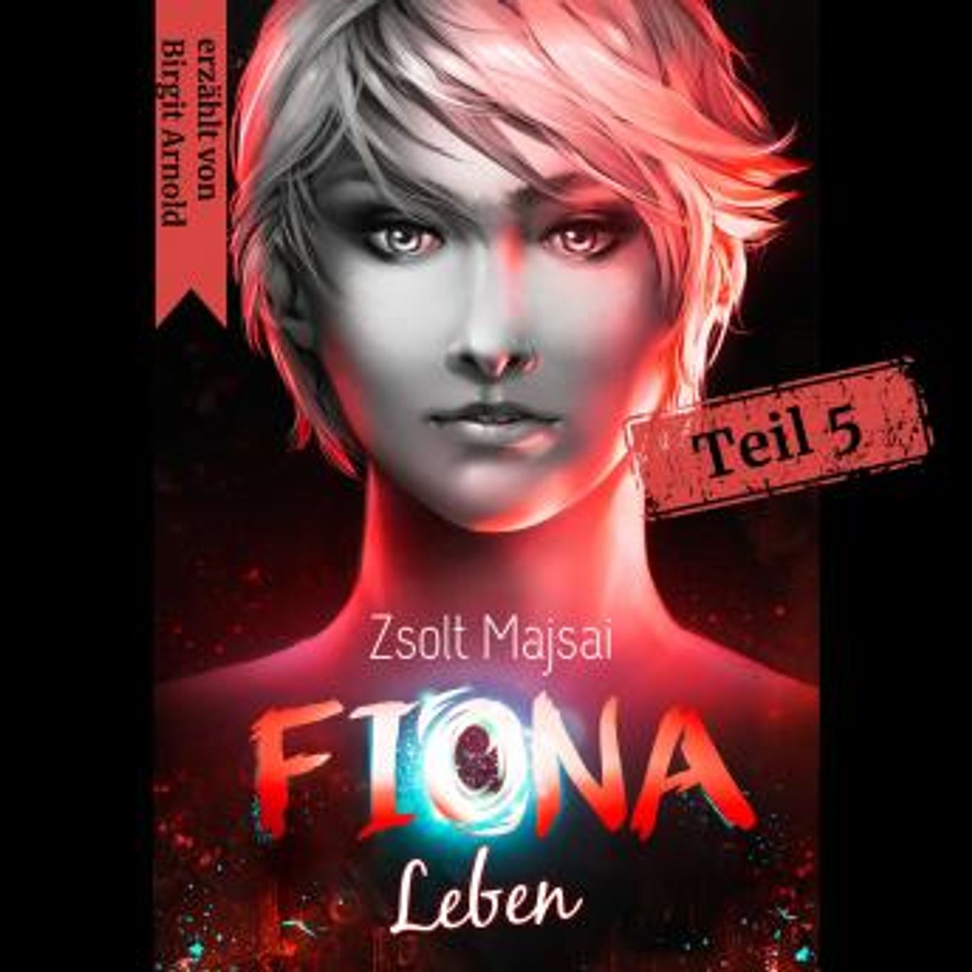 [German] - Fiona 5: Leben by Zsolt Majsai episode artwork