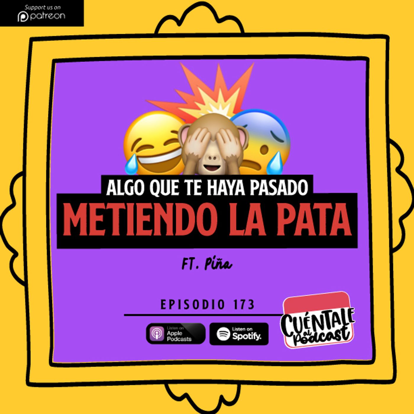 173. Algo que te haya pasado METIENDO LA PATA (Ft. Piña)