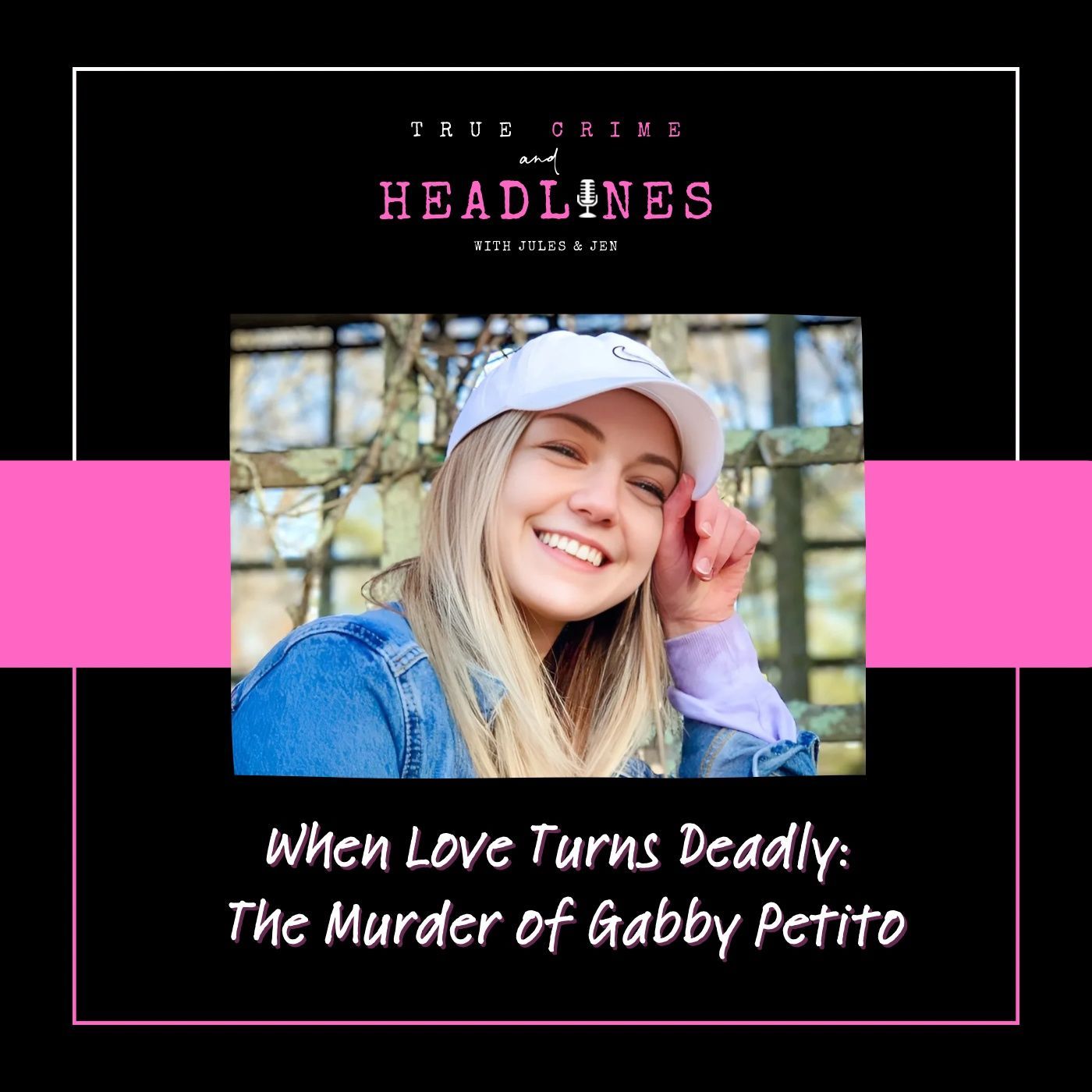 True Crime & Headlines with Jules + Jen