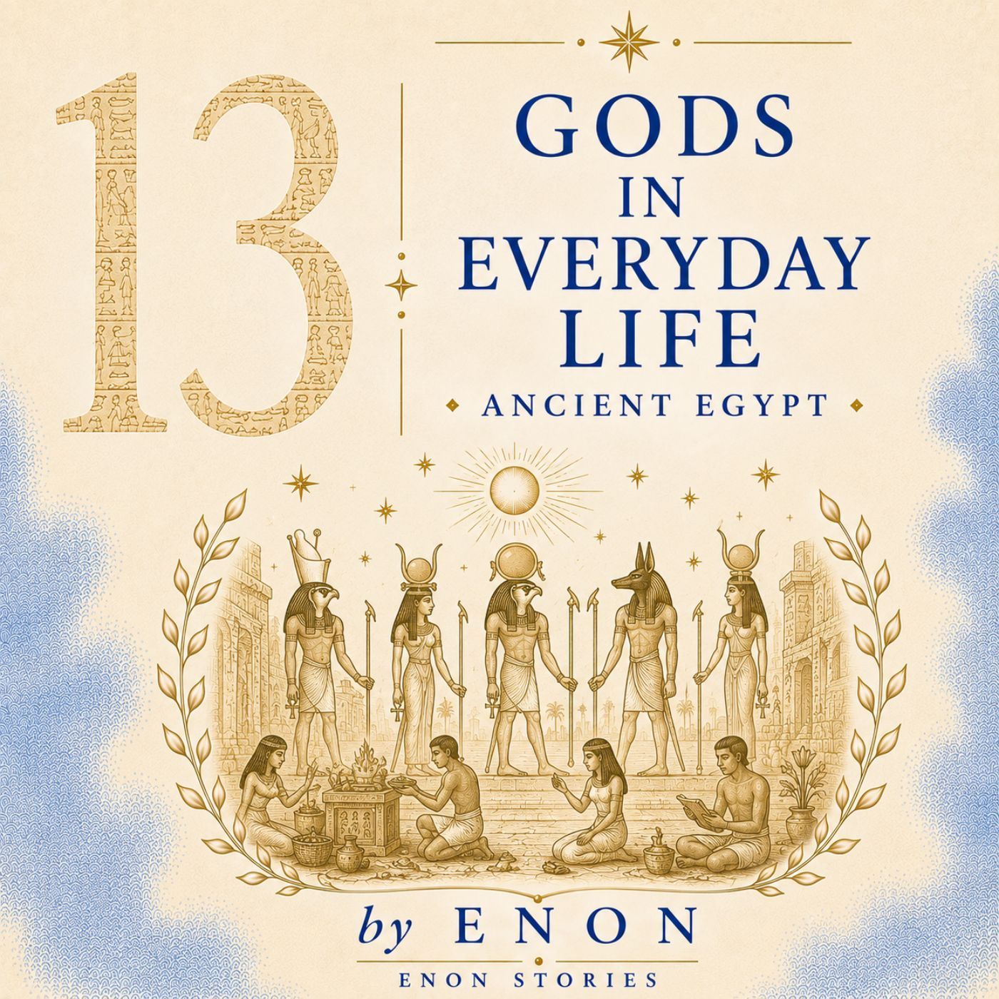 Ancient Egypt - GODS IN EVERYDAY LIFE