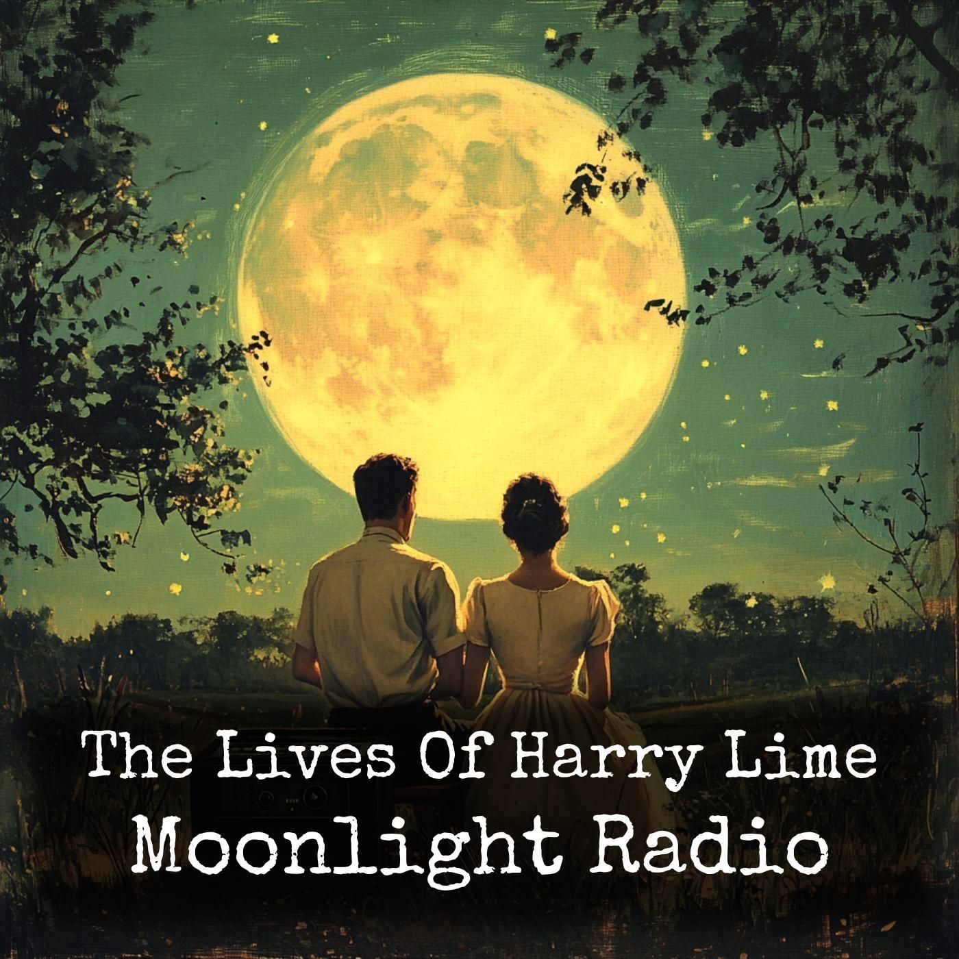 The Lives Of Harry Lime - Moonlight Radio