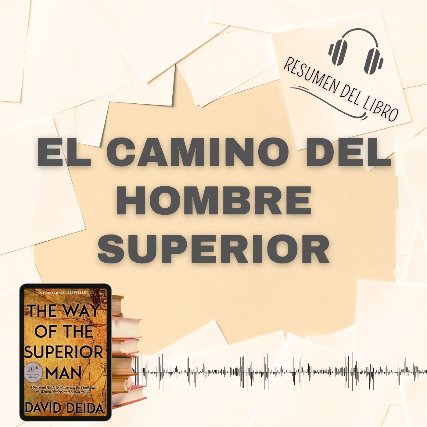 EL CAMINO DEL HOMBRE SUPERIOR 📗 Resumen del Libro - Ideas Clave de David Deida (Baja tu PDF📥)