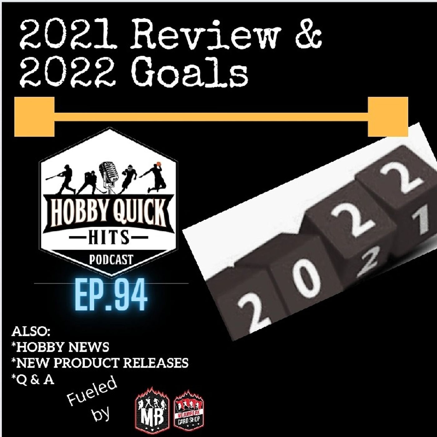 Hobby Quick Hits Ep.94 2021 Wrapup & 2022 Goals