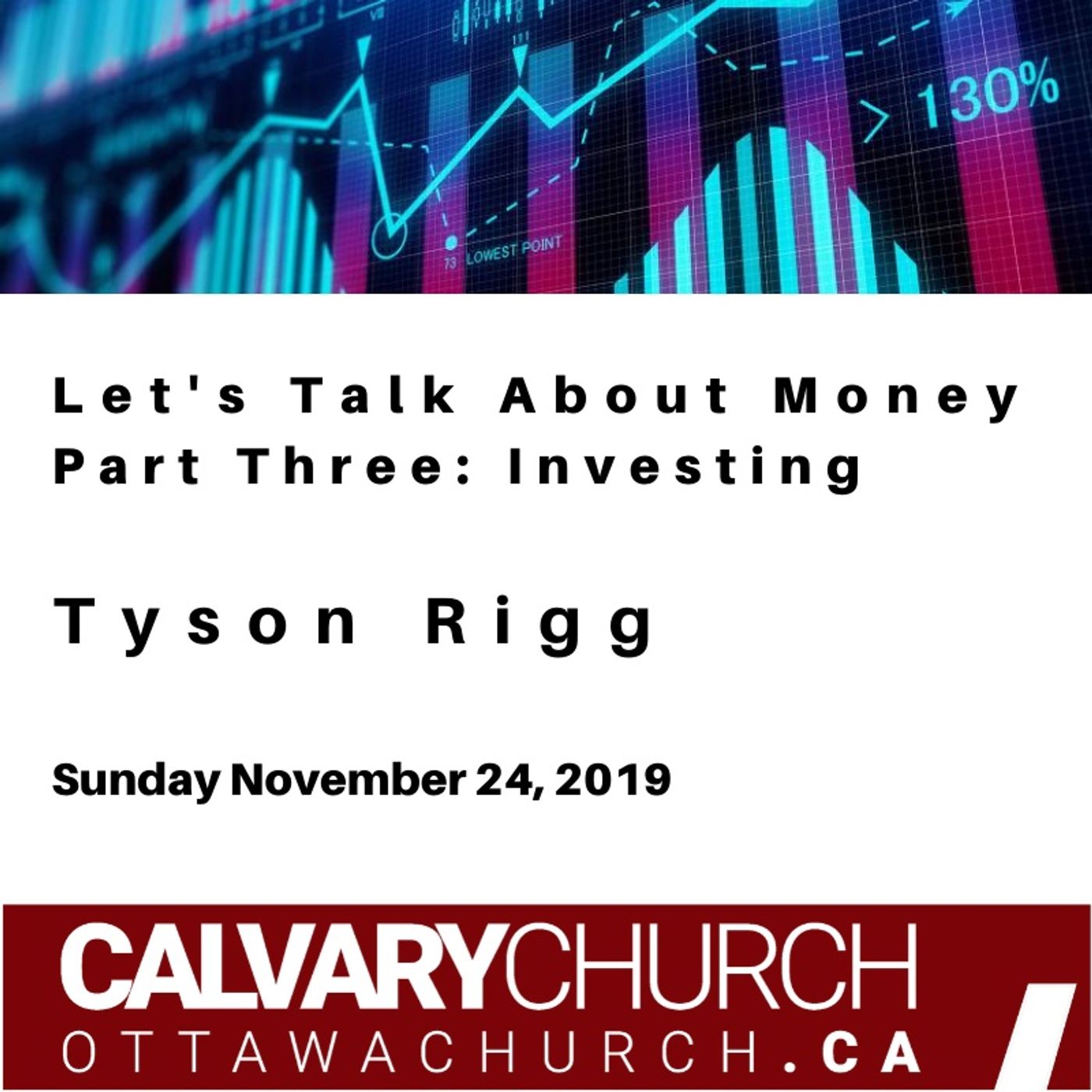 Let's Talk About Money, Part 3: Investing. Tyson Rigg Sunday November 24, 2019