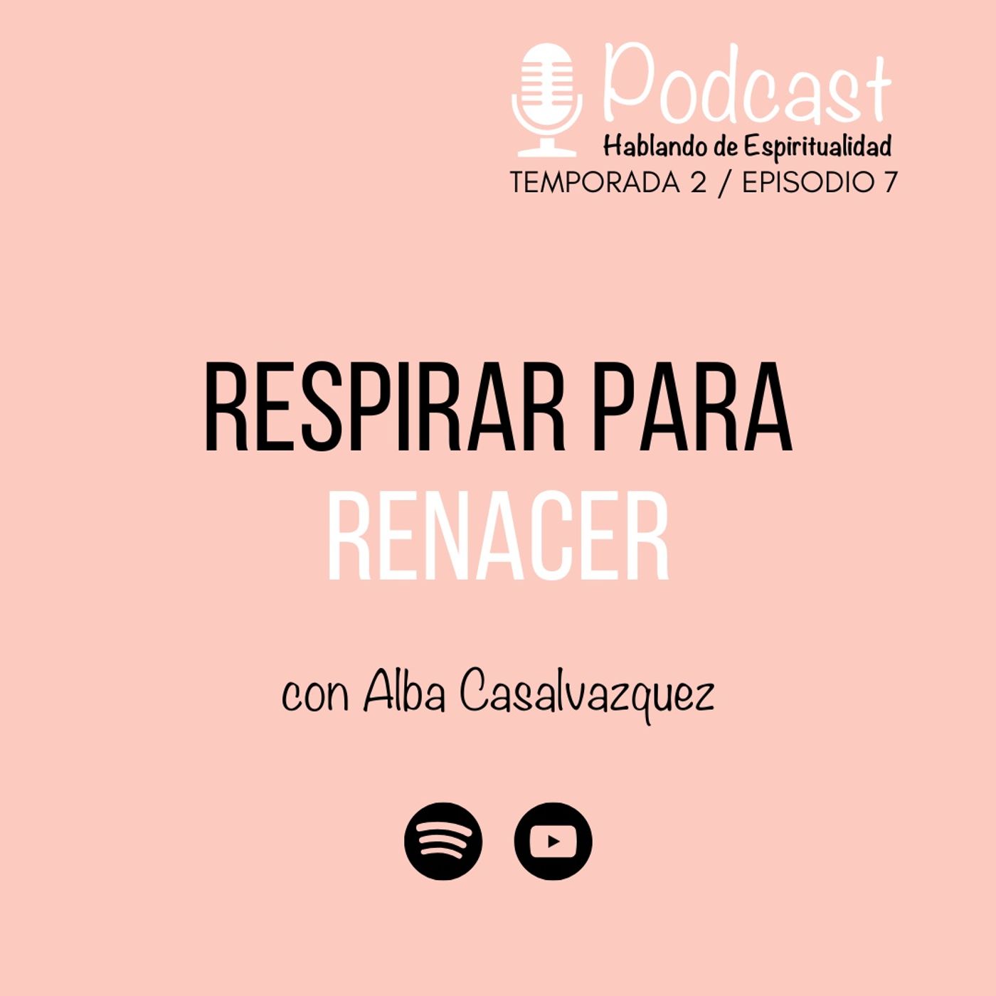 T2 Ep.7 Respirar para renacer