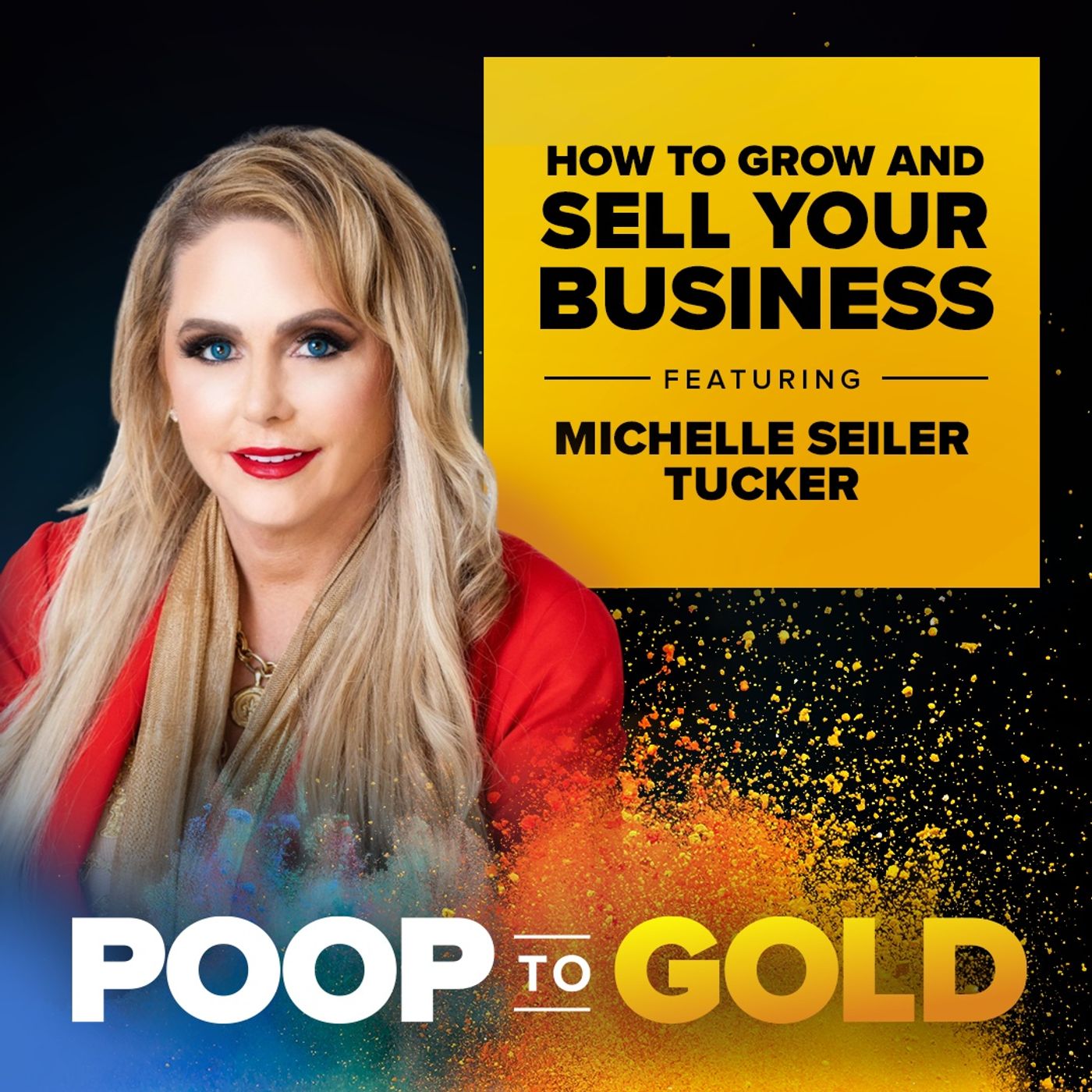 Michelle Seiler Tucker: How To Grow And Sell Your Business