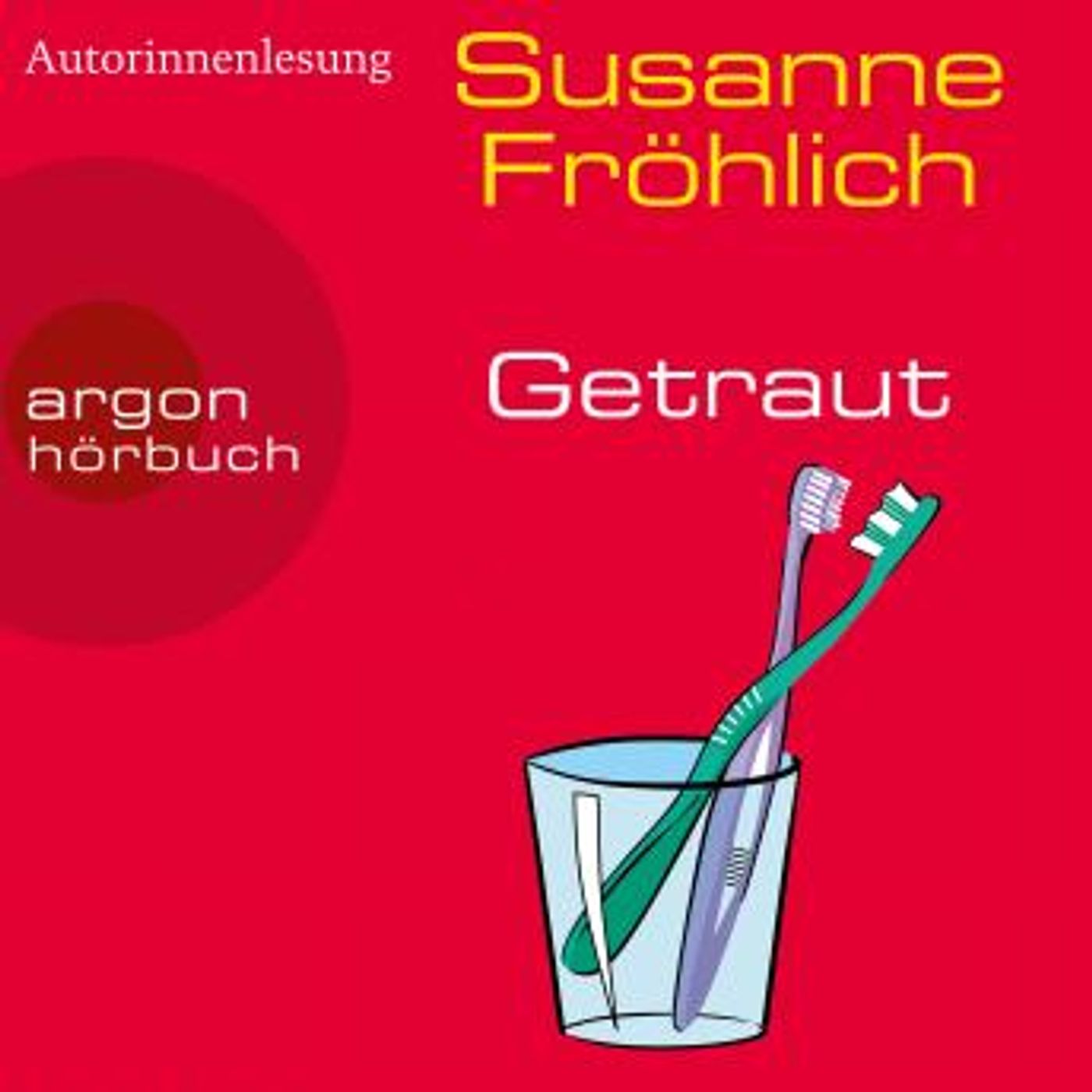 [German] - Getraut - Ein Andrea Schnidt Roman, Band 12 (Ungekürzte Autorinnenlesung) by Susanne Fröhlich episode artwork