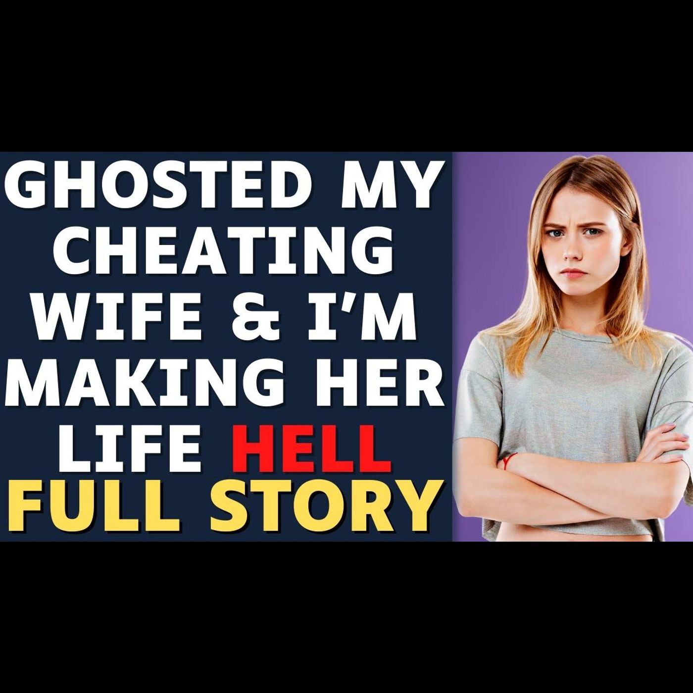 FULL STORY: Ghosted My Cheating Wife & I'm Making Her Life HELL | Reddit Revenge Story episode artwork
