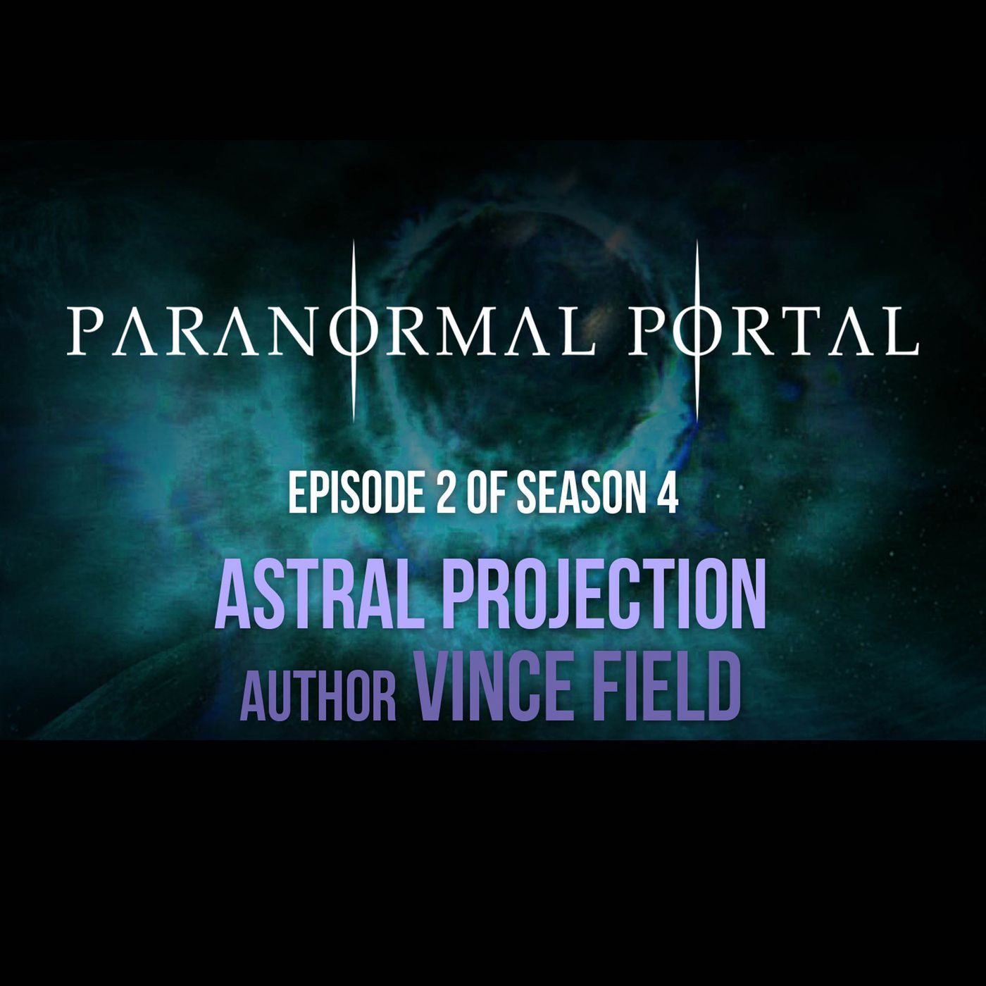 S4EP02 - Astral Projection - author Vince Field episode artwork