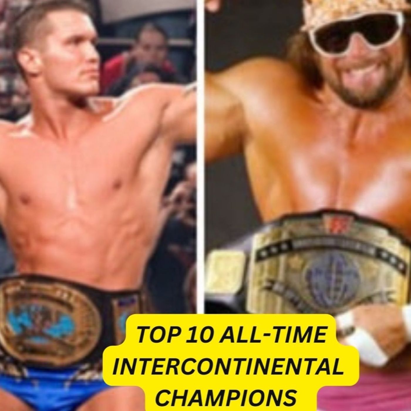 The Wrestling Retrospective: Top 10 Intercontinental Champions All-Time episode artwork