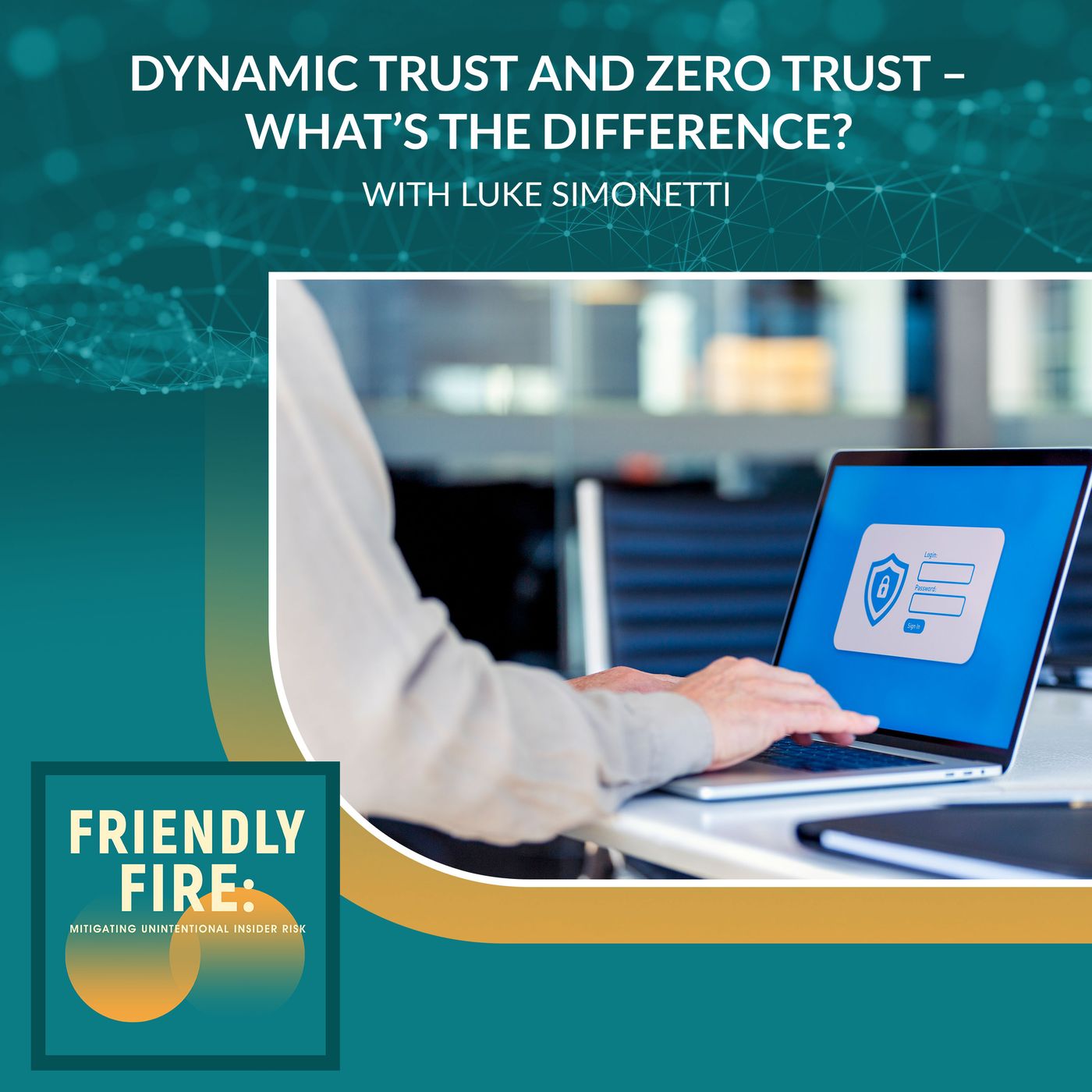 Dynamic Trust And Zero Trust – What’s The Difference? With Luke Simonetti episode artwork