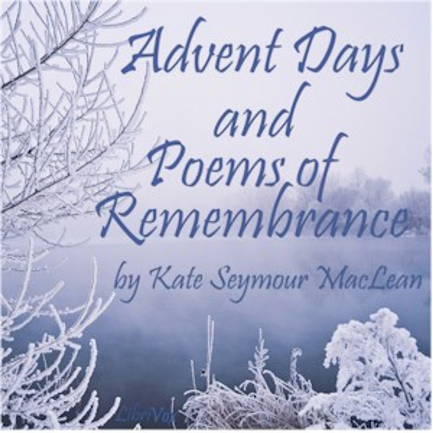 Advent Days and Poems of Remembrance by Kate Seymour MacLean (1829 - 1916)