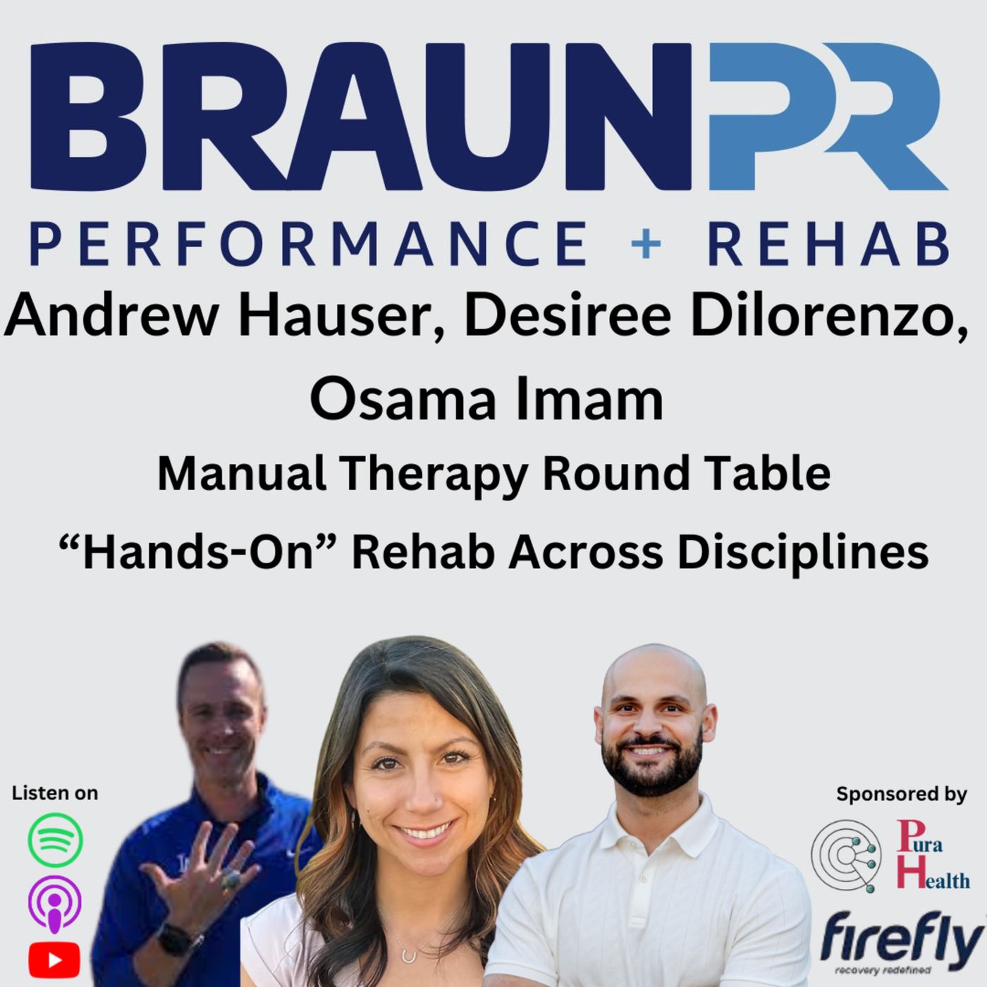 Andrew Hauser, Desiree Dilorenzo, Osama Imam: Manual Therapy Round Table “Hands-On” Rehab Across Disciplines — Brawn Body Health and Fitness Podcast cover