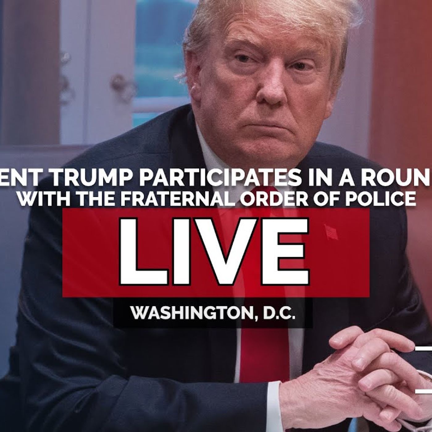 President Trump participates in a roundtable discussion with the Fraternal Order of Police episode artwork