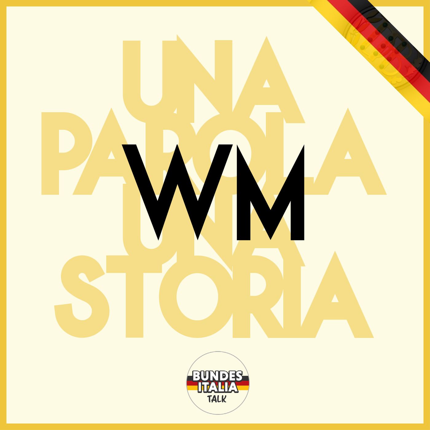 Una parola, una storia - WM, il Mondiale e la Germania