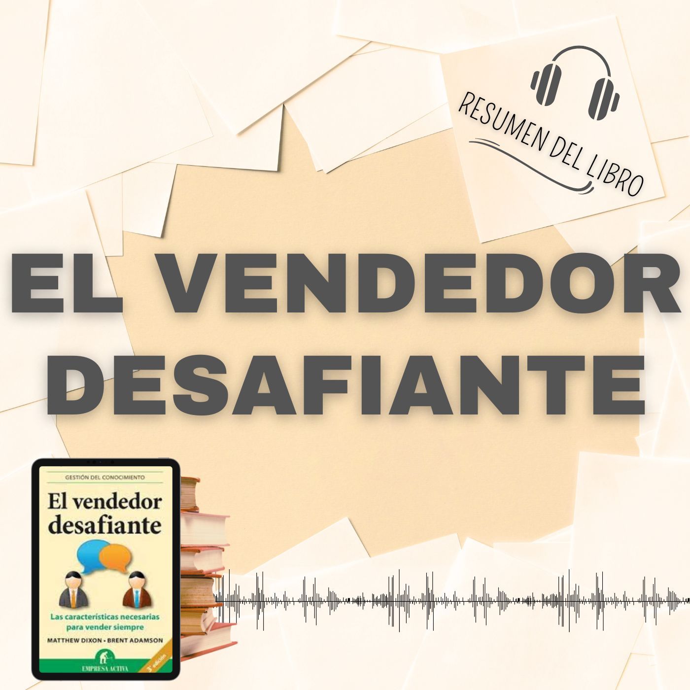 5 Secretos del Libro 'EL VENDEDOR DESAFIANTE' 📗 Resumen del Libro - Ideas Clave de Matthew Dixon y Brent Adamson  (Baja tu PDF📥)