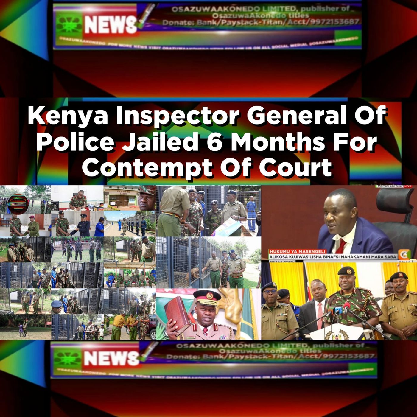 Kenya Inspector General Of Police Jailed 6 Months For Contempt Of Court ~ OsazuwaAkonedo episode artwork