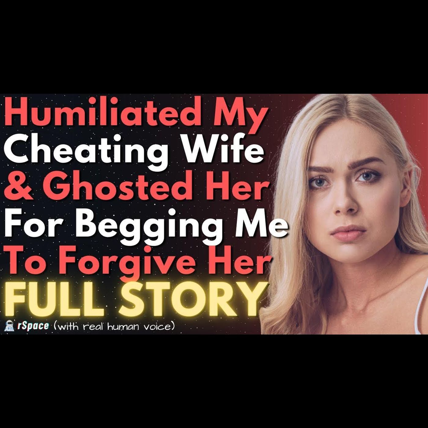 Humiliated My Cheating Wife & Ghosted Her When She Tried Begging For My Forgiveness episode artwork