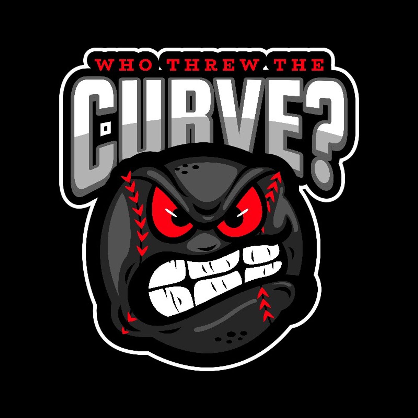 Who Threw The Curve?\'s podcast