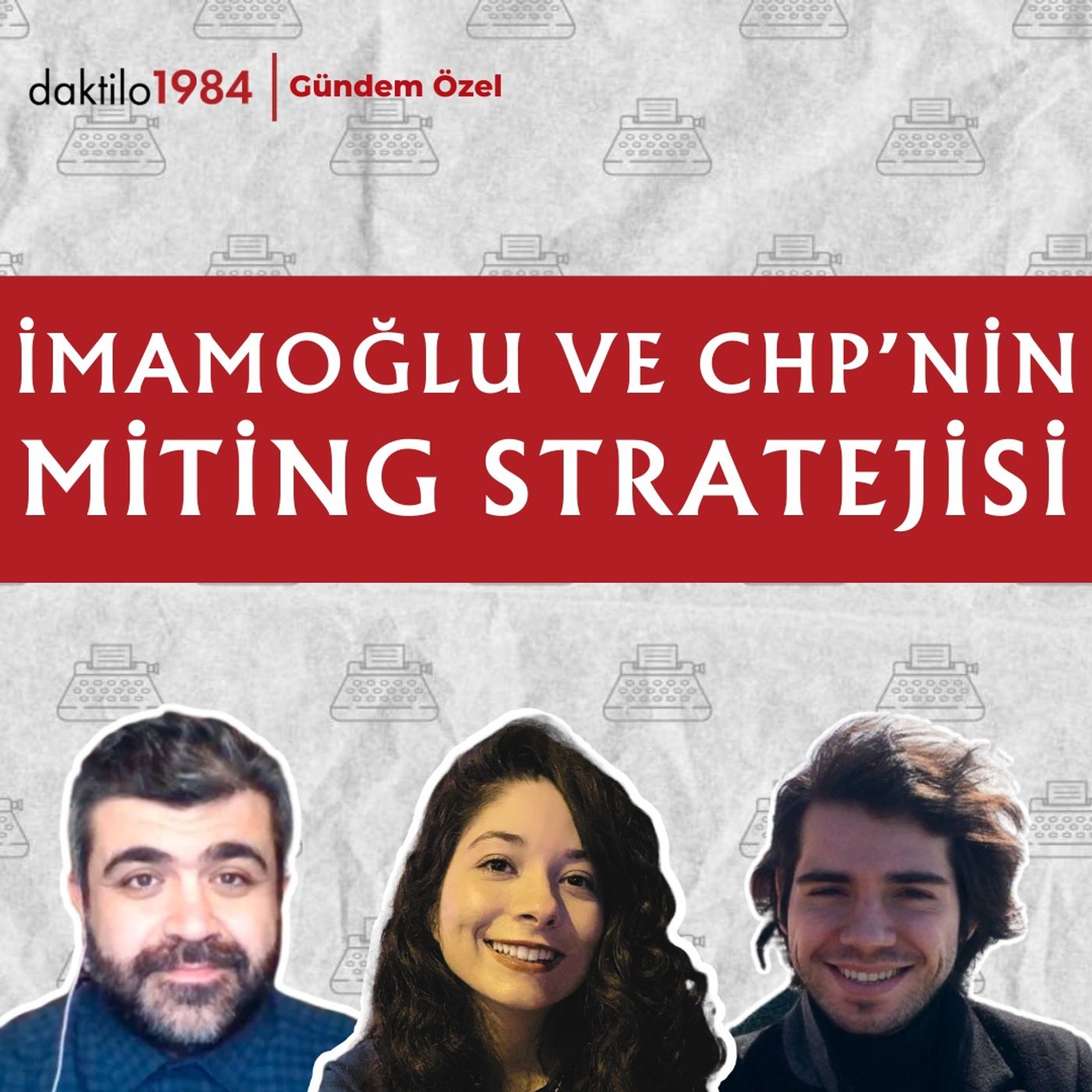 İmamoğlu ve CHP’nin Miting Stratejisi | Kemal Büyükyüksel | Gündem Özel episode artwork