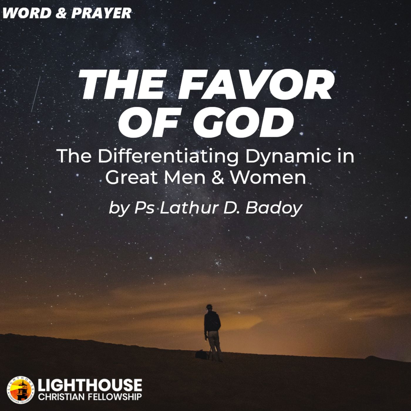 THE FAVOR OF GOD: The Differentiating Dynamic in Great Men & Women by Ps Lathur Badoy