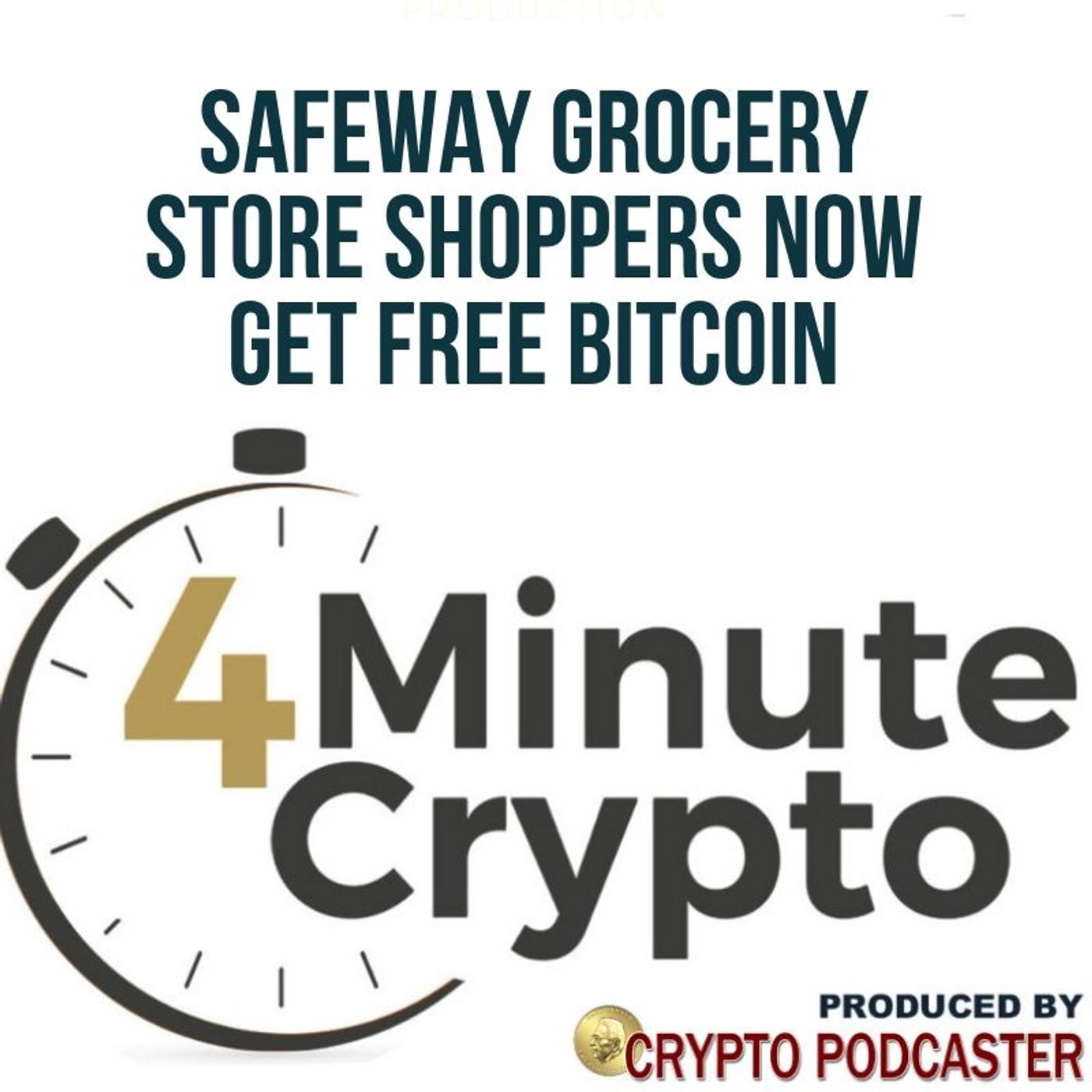 Safeway Grocery Store Shoppers Can Get Free Bitcoin episode artwork