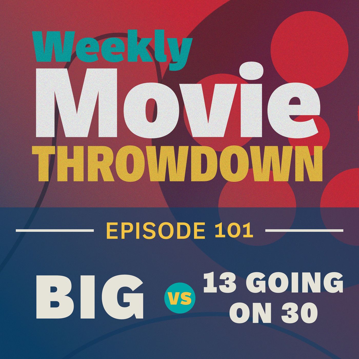 Episode 101: Big vs. 13 Going On 30