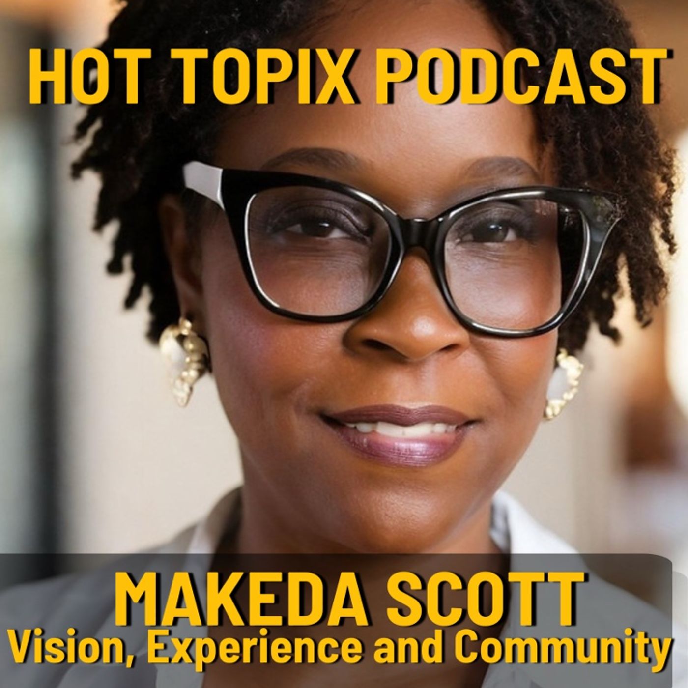 A Conversation with Makeda Scott — Vision, Experience, and Community A Conversation with Makeda Scott — Vision, Experience, and Community