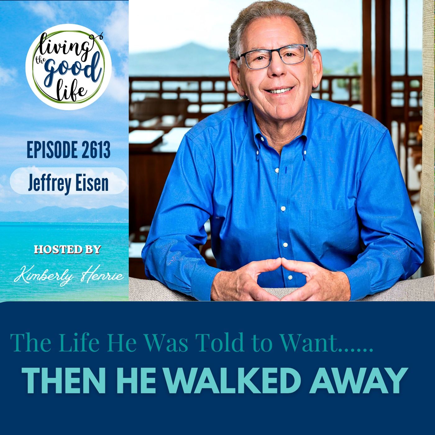 LTGL2613-He Built the Life Everyone Told Him to Want,Then Walked Away w/JeffreyEisen episode artwork