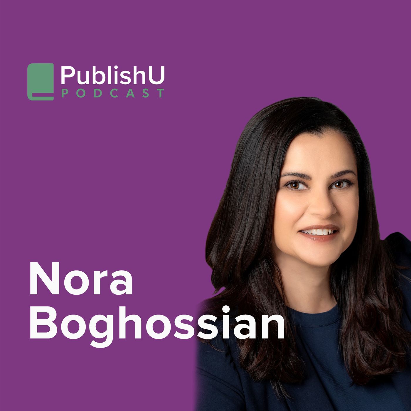 PublishU Podcast with Nora Boghossian 'The Next'