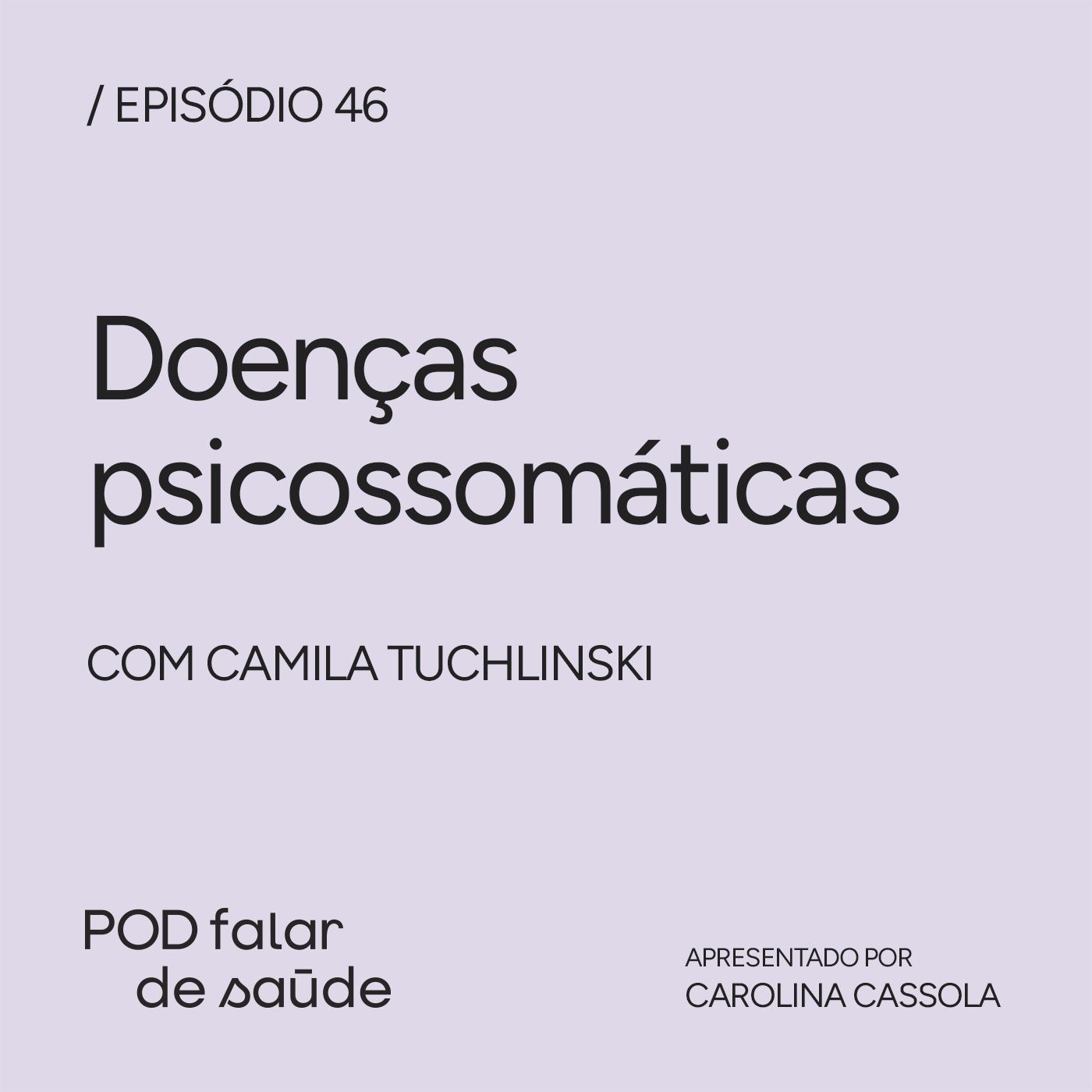 #046 Doenças psicossomáticas: como o emocional afeta nosso corpo? #046 Doenças psicossomáticas: como o emocional afeta nosso corpo?