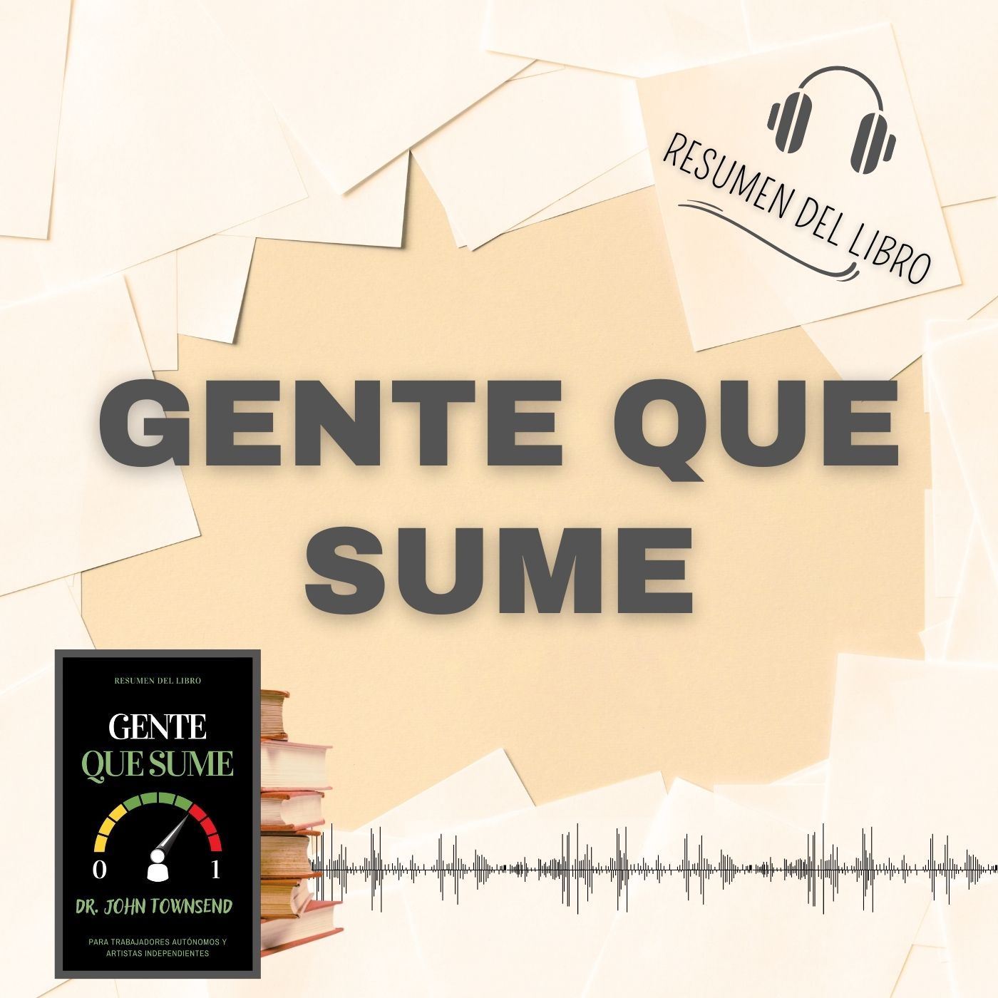 GENTE QUE SUME 📗 Resumen del Libro - Ideas Clave de DR. JOHN TOWNSEND (Baja tu PDF📥)