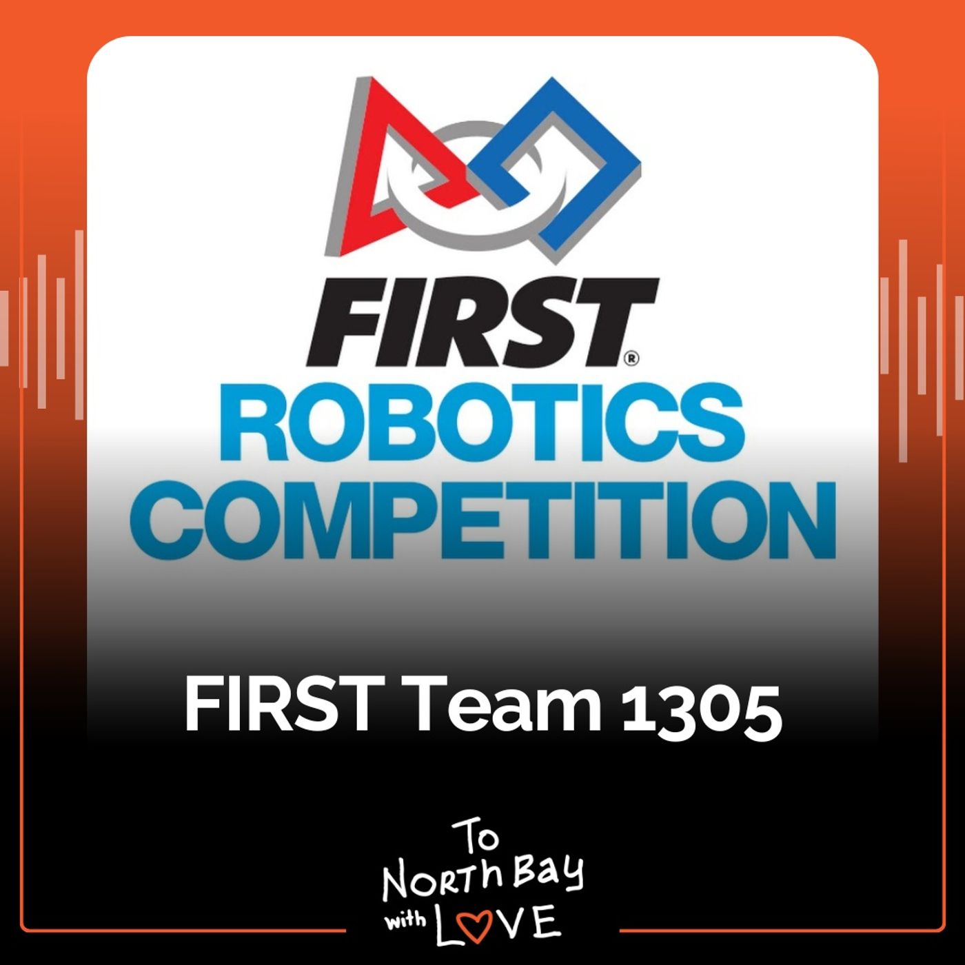 Robot Wars, Karaoke Buses & Building the Future: Inside FIRST Robotics 1305 episode artwork