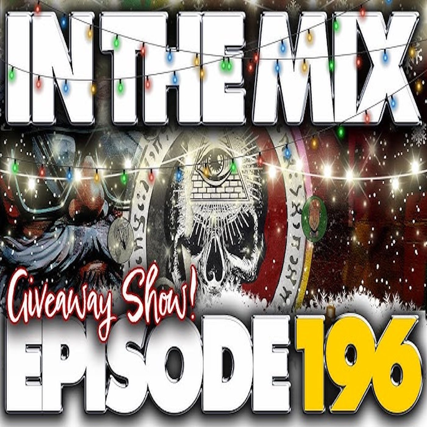 IN THE MIX - EPISODE 196 - POP CULTURE TALK WITH THE ILLUMINATI CHRISTMAS SPECTACULAR! episode artwork