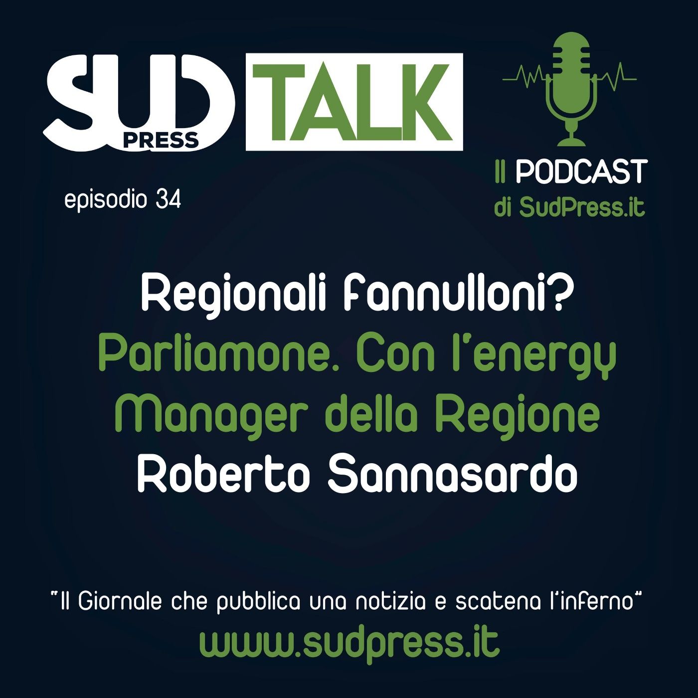 SudTalk episodio 34 - Regionali fannulloni? Parliamone. Con L'energy Manager della Regione Roberto Sannasardo