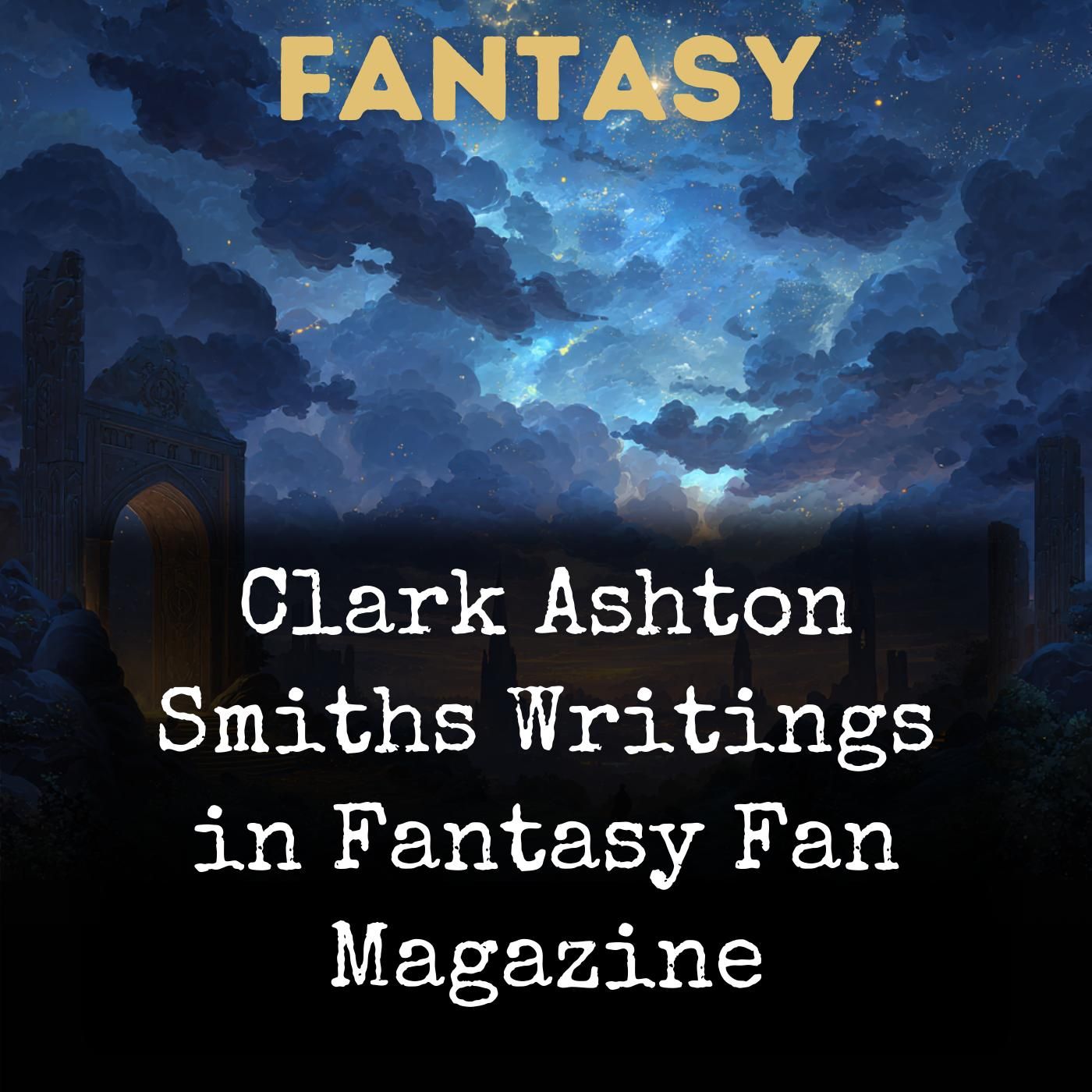 Clark Ashton Smiths Writings in Fantasy Fan Magazine