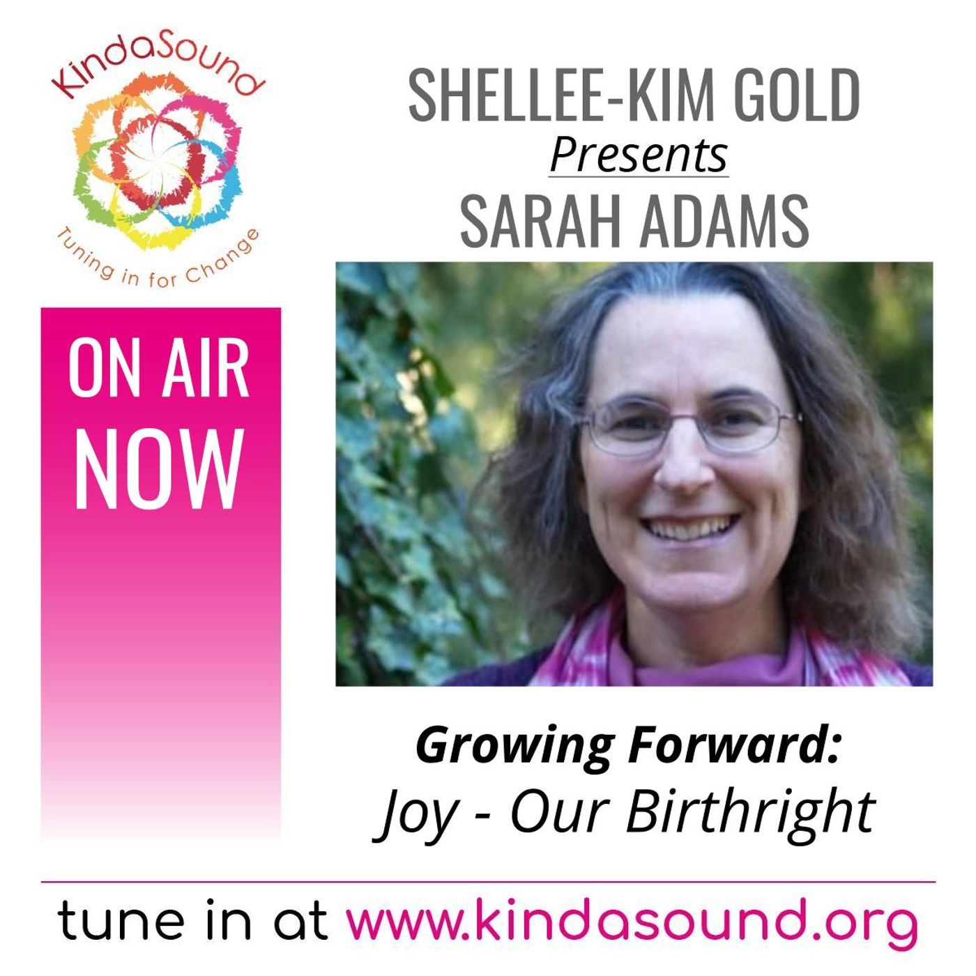 Joy - Our Birthright | Sarah Adams on Growing Forward with Shellee-Kim Gold