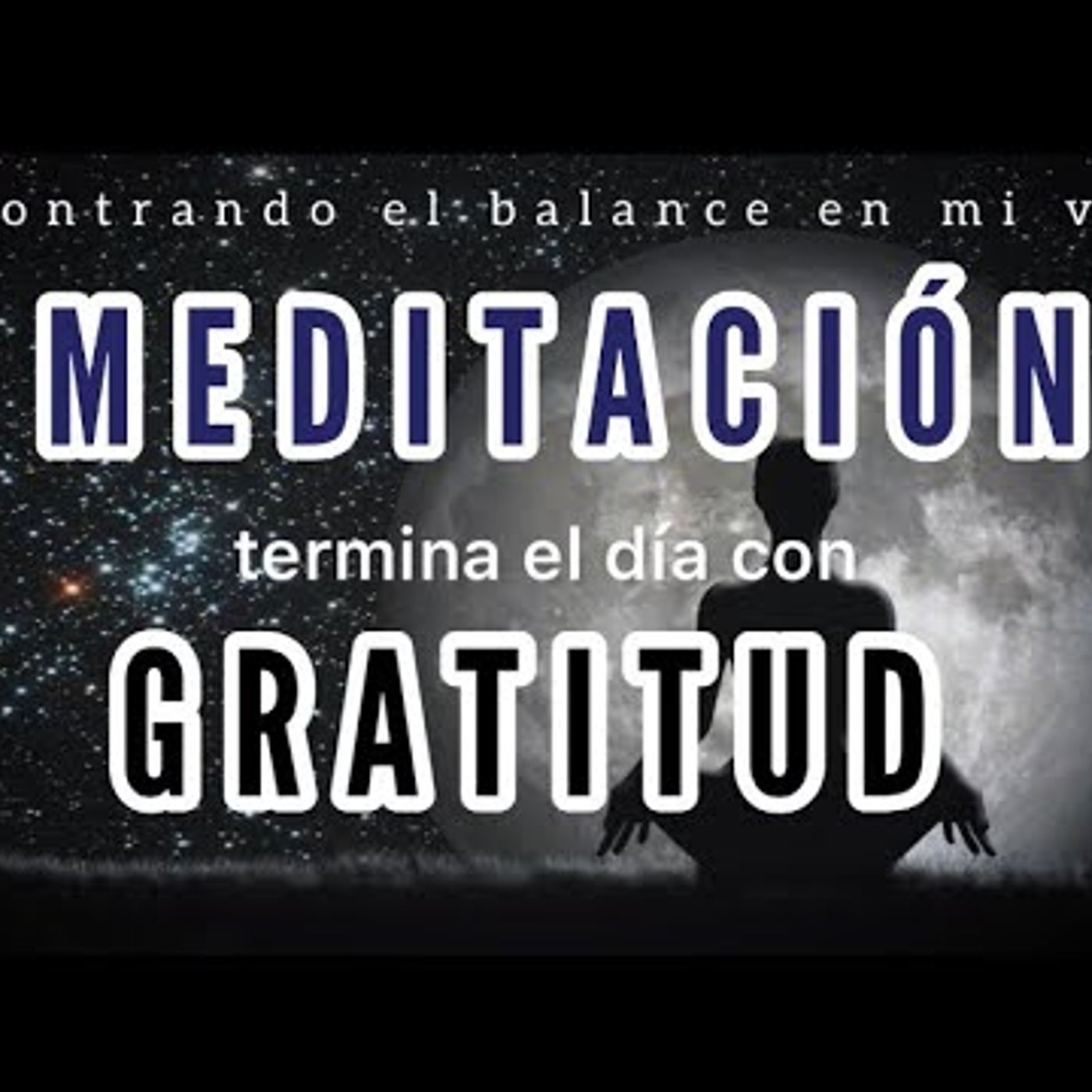 22. Meditación para conectar con la GRATITUD - Mindfulness para terminar el día 🌙